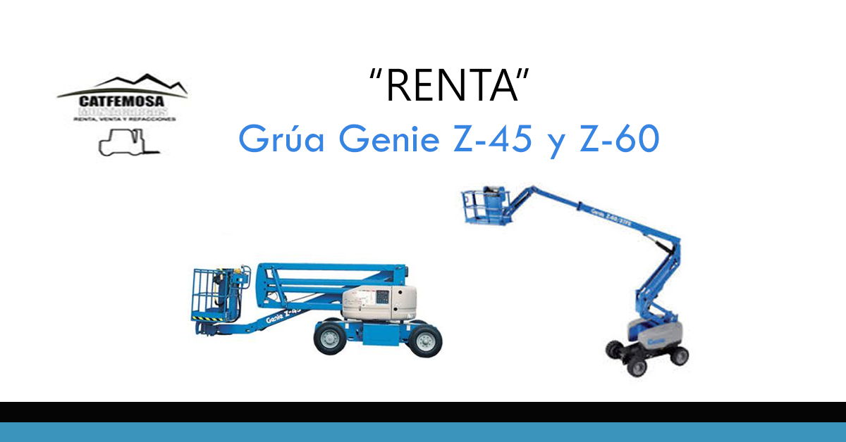 Renta de Grúa Genie Z-45 y Z-60